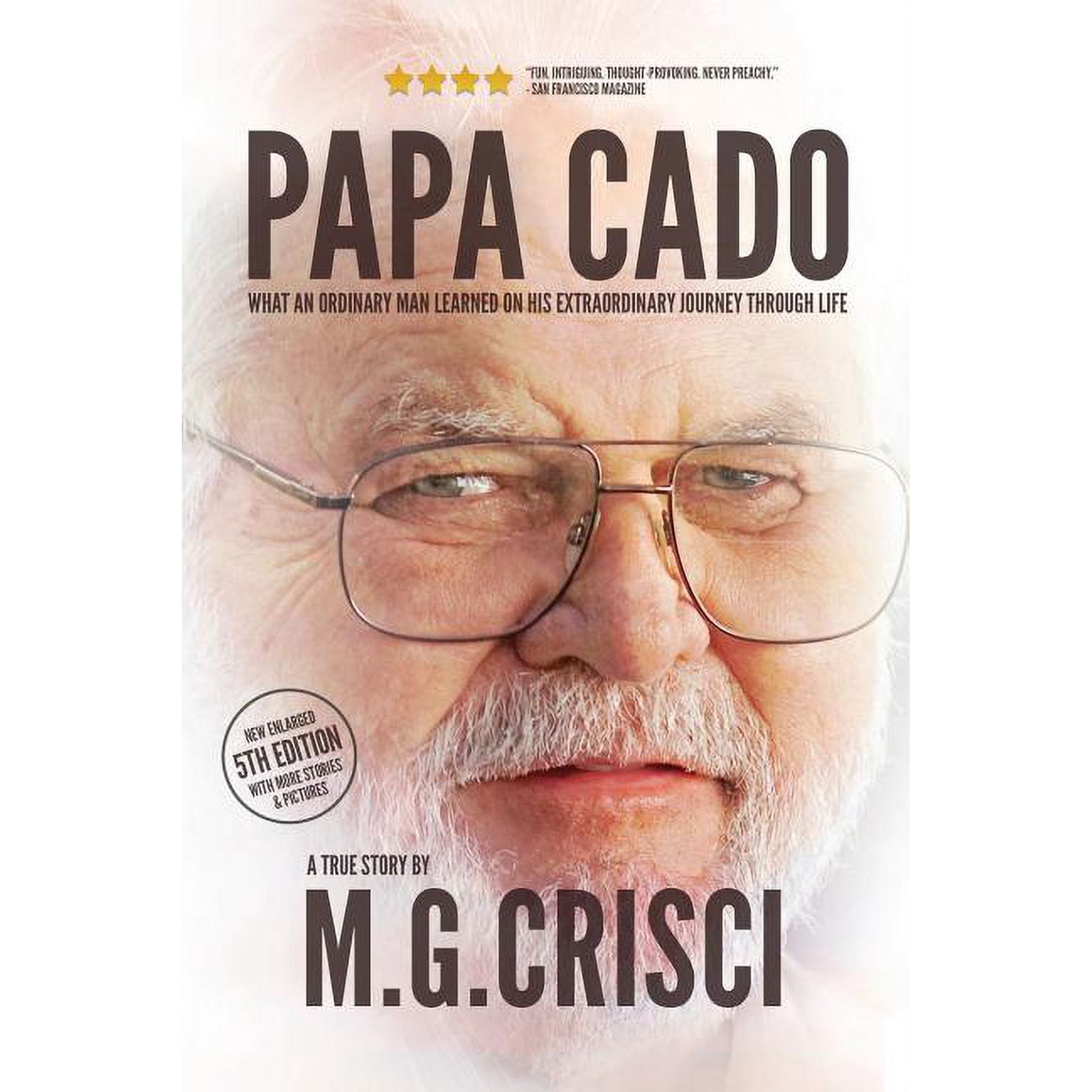 Papa Cado: What An Ordinary Man Learned On His Extraordinary Journey Through Life (Paperback)