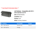 thumbnail image 2 of Left Radiator - Compatible with 2013 - 2016 Audi Q5 3.0L V6 2014 2015, 2 of 2