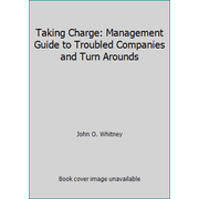 Taking Charge: Management Guide to Troubled Companies and Turn Arounds [Hardcover - Used]