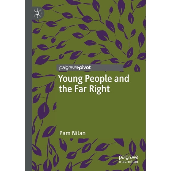 Alternatives and Futures: Cultures, Prac Young People and the Far Right, (Paperback)
