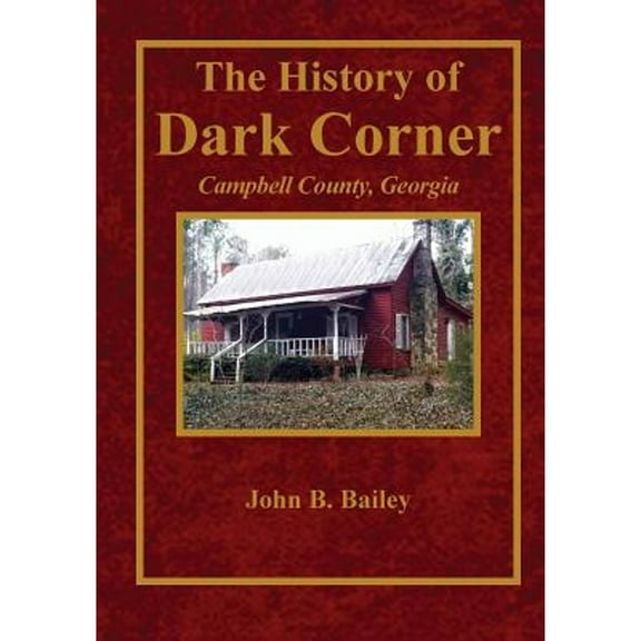 The History of Dark Corner Campbell County, Ga (Paperback)