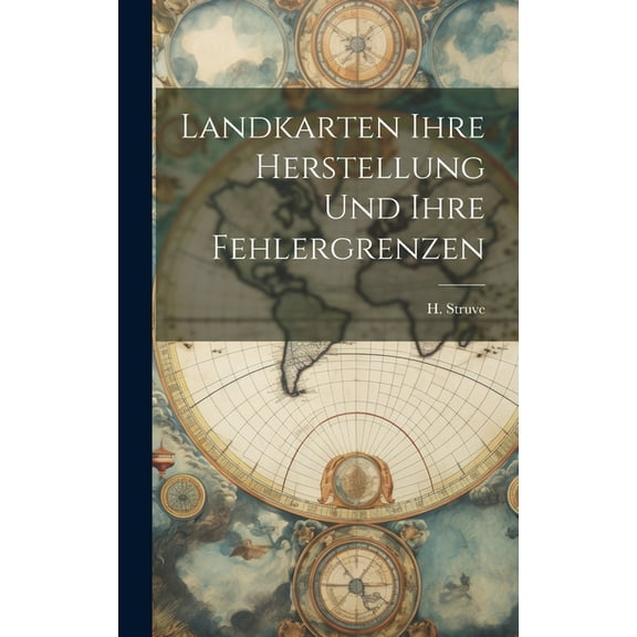 Landkarten ihre Herstellung und ihre Fehlergrenzen (Hardcover)