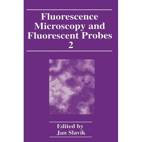 Fluorescence Microscopy and Fluorescent Probes: Volume 2, (Hardcover)