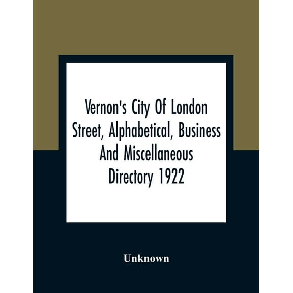 Vernon'S City Of London Street, Alphabetical, Business And Miscellaneous Directory 1922, (Paperback)