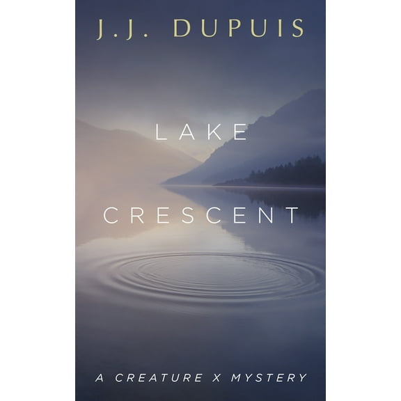 A Creature X Mystery Lake Crescent: A Creature X Mystery, Book 2, (Paperback)