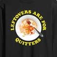 thumbnail image 3 of Instant Message - Leftovers Are For Quitters - Men's Long Sleeve T-Shirt, 3 of 6