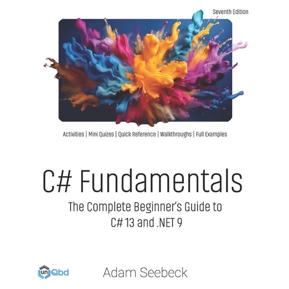 C# Fundamentals: The Complete Beginner's Guide to C# 13 and .NET 9 (2024 Edition), (Paperback)