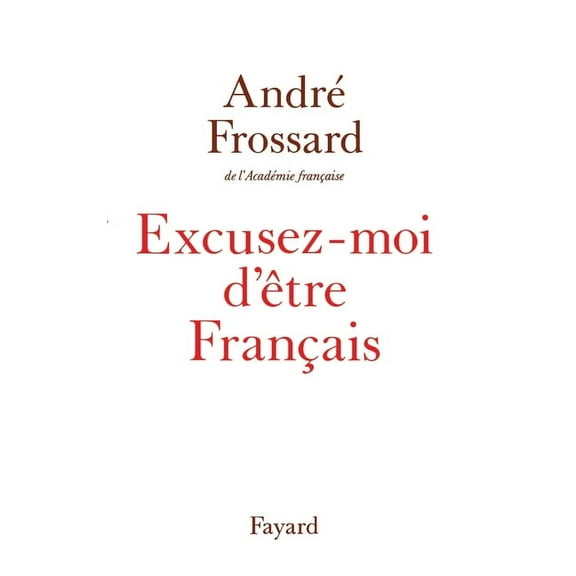 Excusez-moi d'être Français, (Paperback)