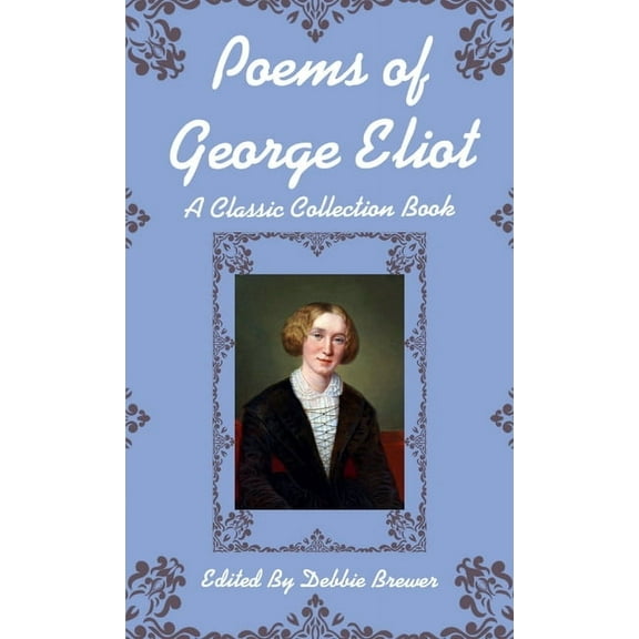 Poems of George Eliot, A Classic Collection Book, (Paperback)