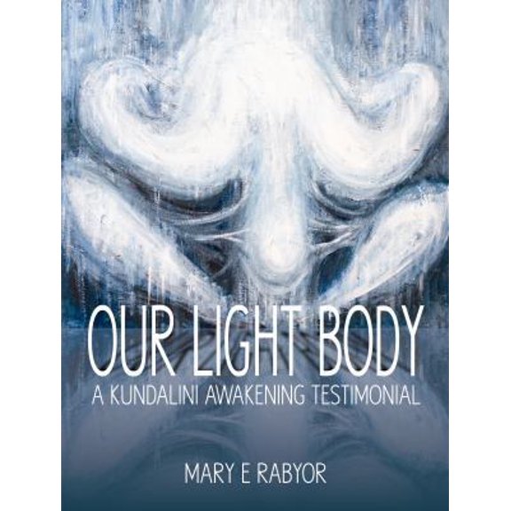 Pre-Owned Our Light Body: A Kundalini Awakening Testimonial (Paperback) 0985466308 9780985466305