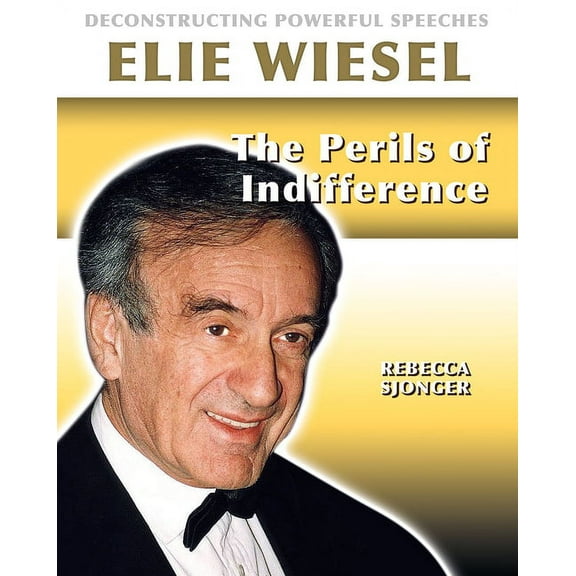 Elie Wiesel: The Perils of Indifference, (Paperback)