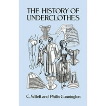 Dover Fashion and Costumes The History of Underclothes, (Paperback)