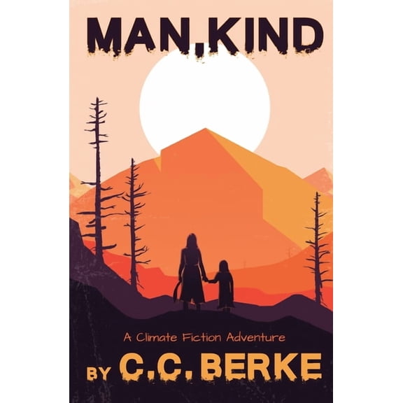 Man, Kind: A Climate Fiction Adventure, (Paperback)