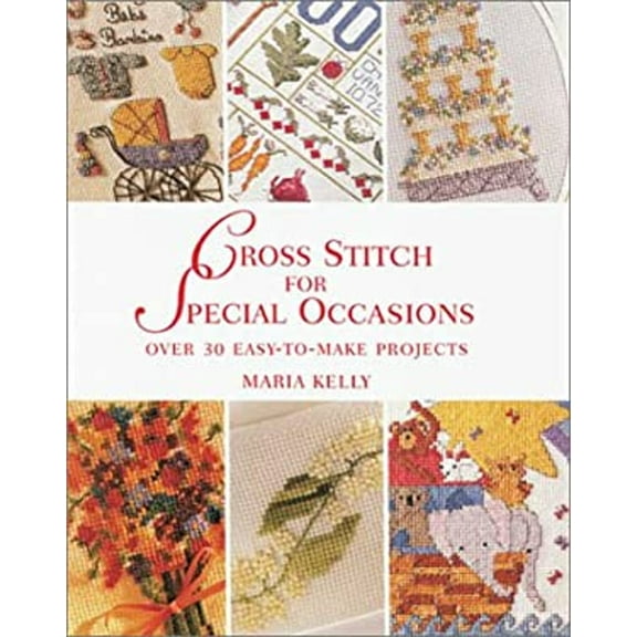 Pre-Owned Cross Stitch for Special Occasions : Over 30 Easy-to-Make Projects (Hardcover) 9781855857803