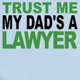 thumbnail image 2 of CafePress - Trust Me My Dads A Lawyer Body Suit - Baby Light Bodysuit, Size Newborn - 24 Months, 2 of 4