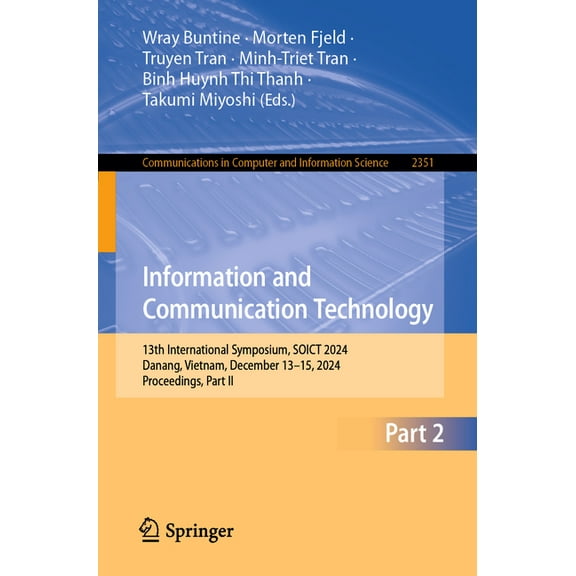Communications in Computer and Informati Information and Communication Technology: 13th International Symposium, Soict 2024, Danang, Vietnam, December 13-15, 202, Book 2351, (Paperback)