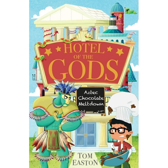 Hotel of the Gods: Aztec Chocolate Meltdown: Book 3, (Paperback)