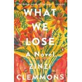 thumbnail image 4 of What We Lose: A Novel, 4 of 4