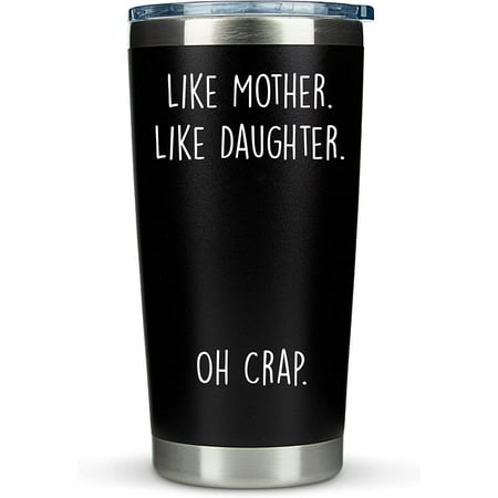 

Mom Gifts From Daughter- Like Mother Like Daughter 20oz Coffee Travel Tumbler/Mug Black - Funny Gift Idea for Mom Mothers Day Her Unique Best Birthday Presents