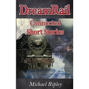DreamRail : Connected Short Stories (Paperback)
