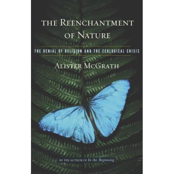 Pre-Owned The Reenchantment of Nature: The Denial of Religion and the Ecological Crisis (Paperback) 0385500602 9780385500609