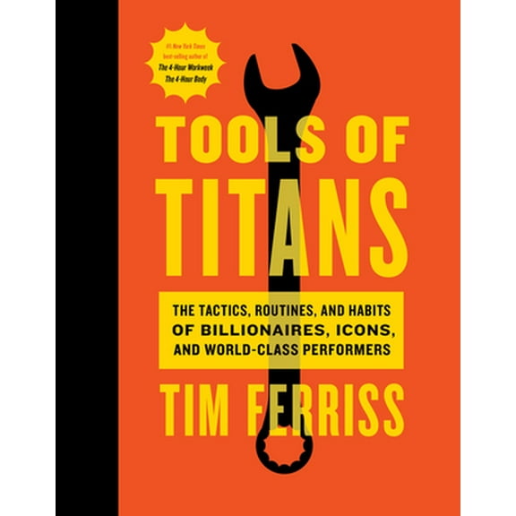 Pre-Owned Tools of Titans: The Tactics, Routines, and Habits of Billionaires, Icons, and World-Class Performers (Hardcover) 1328683788 9781328683786