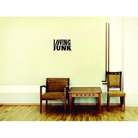 Decal - Peel & Stick Wall Sticker : Loving Junk Quote Text Lettering Home Decor Picture Art Size :20 Inches x 40 Inches
