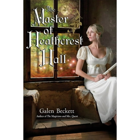 Magicians and Mrs. Quent The Master of Heathcrest Hall, Book 3, (Paperback)