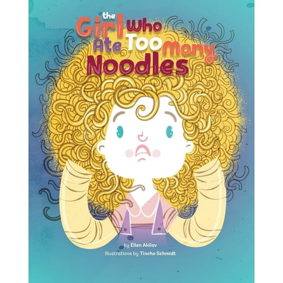 The Girl Who Ate Too Many Noodles, (Paperback)