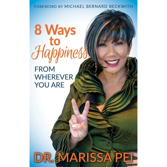 8 Ways to Happiness: From Wherever You Are, (Paperback)