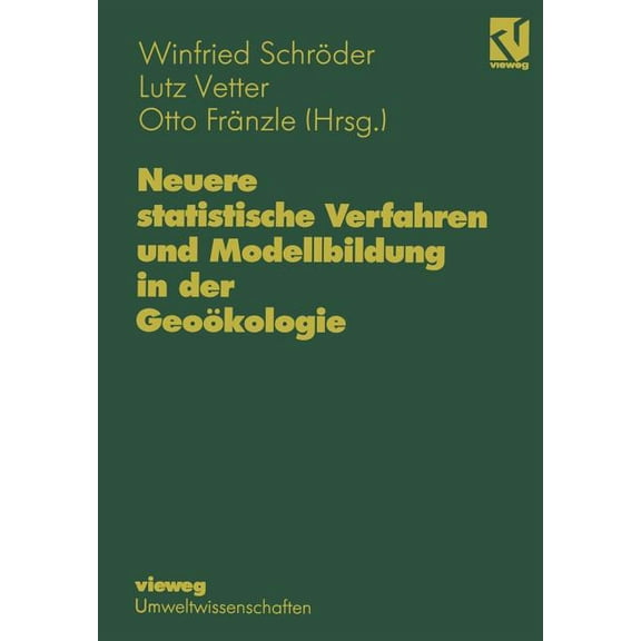 Neuere Statistische Verfahren Und Modellbildung in Der GeoÃ¶kologie, (Paperback)