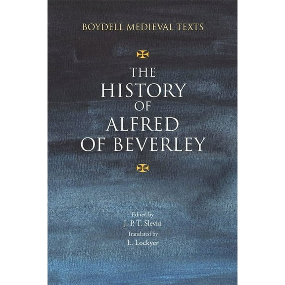 Boydell Medieval Texts The History of Alfred of Beverley, Book 3, (Hardcover)