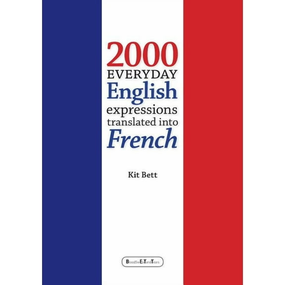 2000 Everyday English Expressions translated into French, (Paperback)