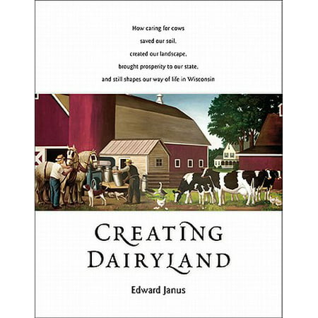 Creating Dairyland : How caring for cows saved our soil, created our landscape, brought prosperity to our state, and still shapes our way of life in (Best Way To Remove Stones From Soil)