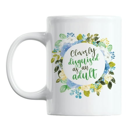

Cleverly Disguised As an Adult feat. a Floral Wreath Coffee & Tea Mug (11oz)