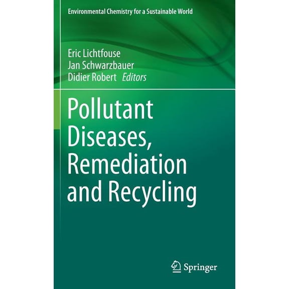 Environmental Chemistry for a Sustainabl Pollutant Diseases, Remediation and Recycling, Book 4, (Hardcover)