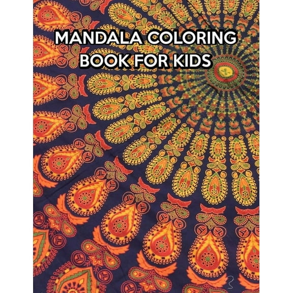 Mandala Coloring Book For Kids: Mandala Coloring Book For Kids, Mandala Coloring