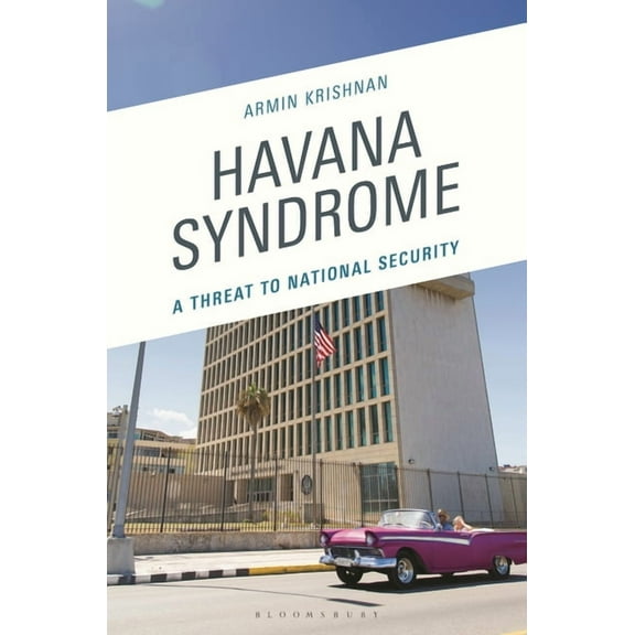 Havana Syndrome: A Threat to National Security, (Hardcover)