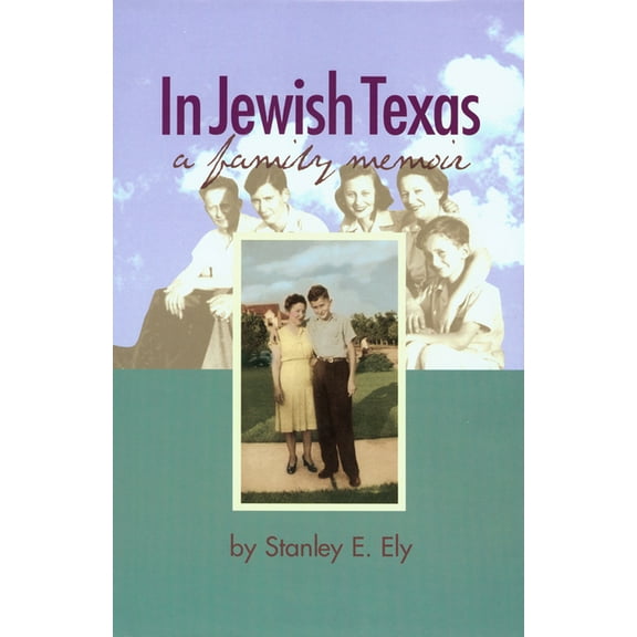 In Jewish Texas: A Family Memoir, (Hardcover)