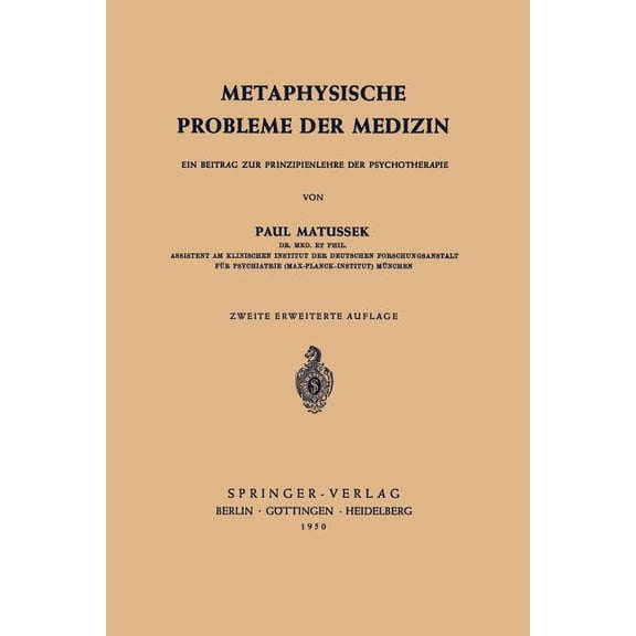 Metaphysische Probleme Der Medizin: Ein Beitrag Zur Prinzipienlehre Der Psychotherapie, (Paperback)