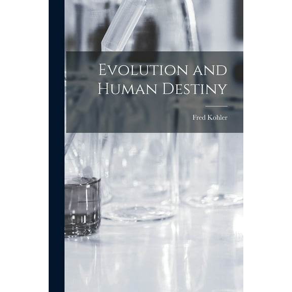 Evolution and Human Destiny, (Paperback)