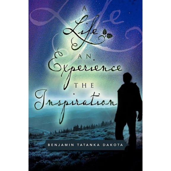 A Life An Experience The Inspiration (Paperback)