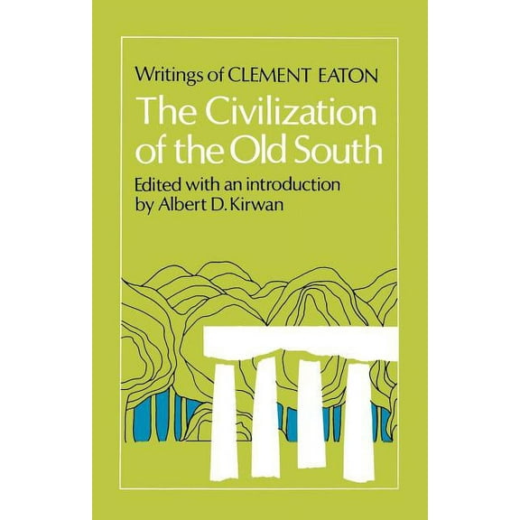 The Civilization of the Old South: Writings of Clement Eaton, (Paperback)