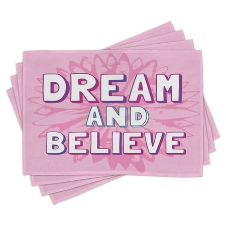 

Quote Placemats Set of 4 Dream and Believe Quote on Floral Geometrical Background Motivational Phrase Art Washable Fabric Place Mats for Dining Room Kitchen Table Decor Pink White by Ambesonne