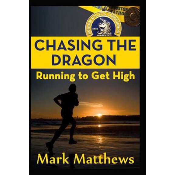 Pre-Owned Chasing the Dragon: Running To Get High (Paperback) by Mark Matthews