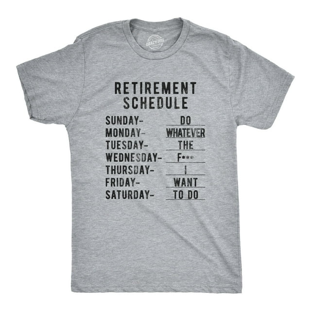 Mens Retirement Weekly Schedule T Shirt Funny Sarcatic Retired Tee (Heather Grey) - XL