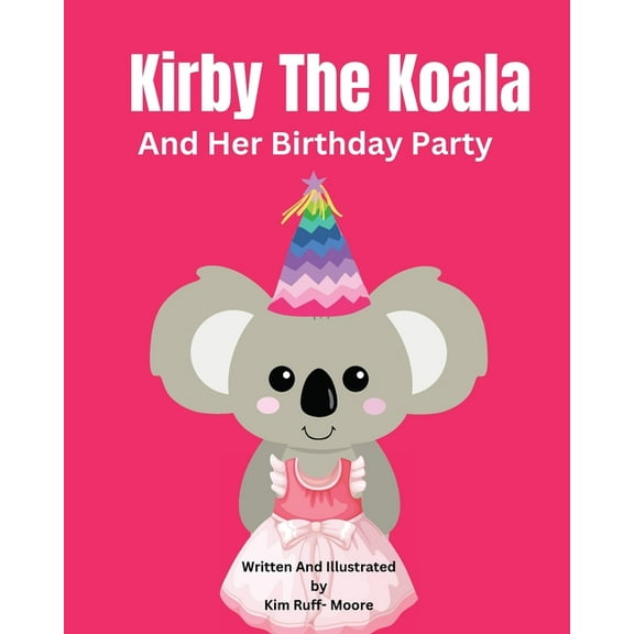 Kirby The Koala And Her Birthday Party, (Paperback)