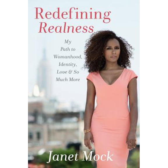 Pre-Owned Redefining Realness: My Path to Womanhood, Identity, Love & So Much More (Hardcover) 1476709122 9781476709123