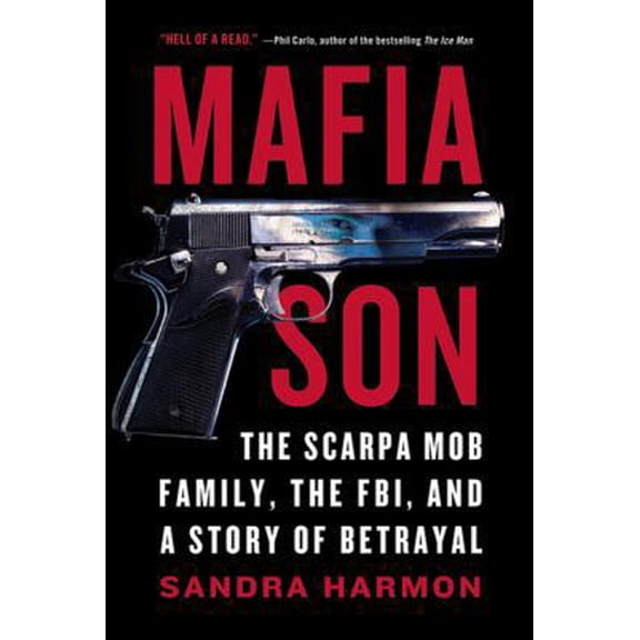 Pre-Owned Mafia Son: The Scarpa Mob Family, the FBI, and a Story of Betrayal (Paperback) 0312624174 9780312624170