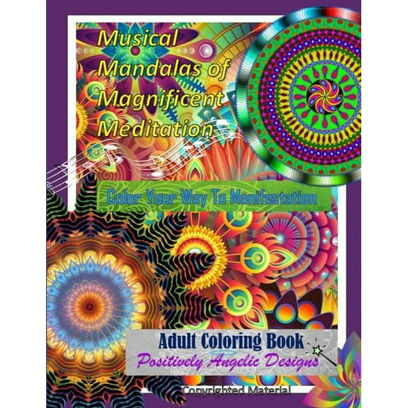 Musical Mandalas of Magnificent Meditation: Color Your Way To Manifestation (Paperback)